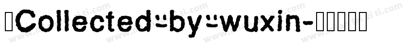 ★Collected by wuxin字体转换